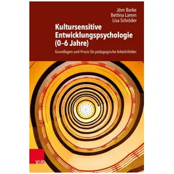 Kultursensitive Entwicklungspsychologie (0-6 Jahre), Fachbücher von Jörn Borke, Lisa Schroeder, Bettina Lamm