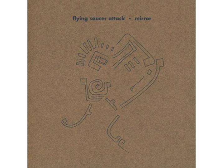 Flying Saucer Attack - Mirror