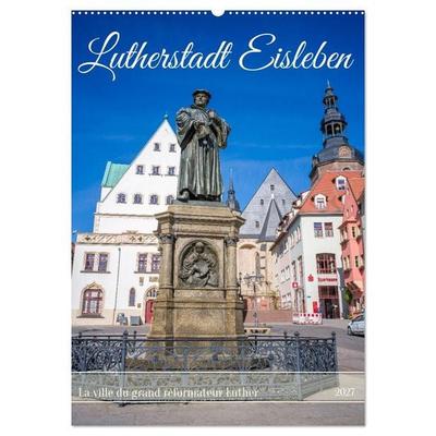 Lutherstadt Eisleben - La ville du grand réformateur Luther (Calendrier mural 2027 DIN A2 horizontal), CALVENDO calendrier mensuel