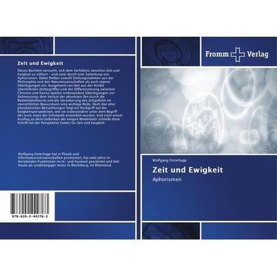 Zeit und Ewigkeit, Taschenbuch von Wolfgang Osterhage, Fromm Verlag, 978-620-2-44276-3
