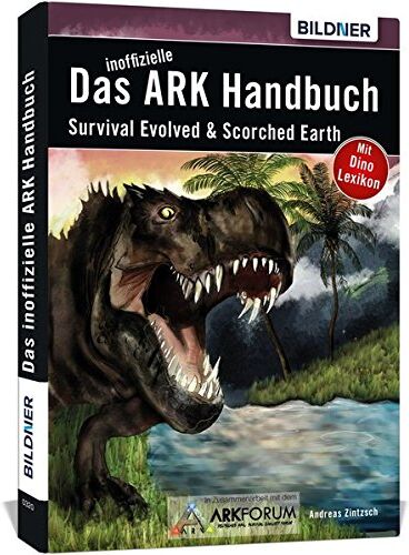Andreas Zintzsch - Das große inoffizielle ARK-Handbuch: Survival Evolved & Scorched Earth - Preis vom 15.10.2026 23:06:25 h