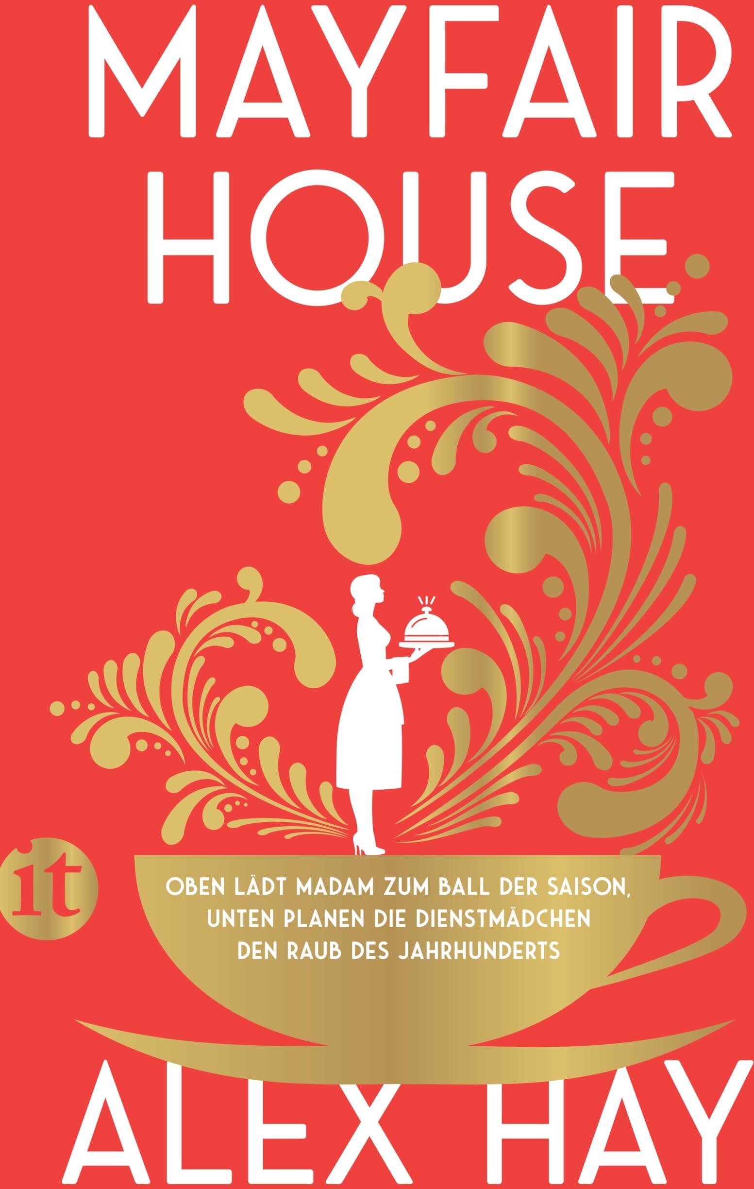 Alex Hay - Mayfair House: Oben lädt Madam zum Ball der Saison, unten planen die Dienstmädchen den Raub des Jahrhunderts Ein Heist-Roman - Preis vom 17.10.2026 19:25:27 h