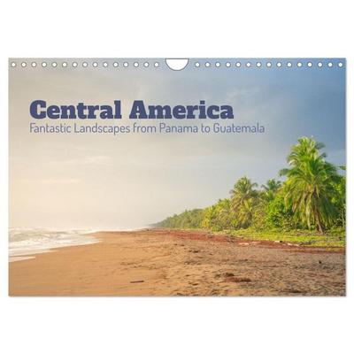 Central America - Fantastic Landscapes from Panama to Guatemala (Wall Calendar 2026 DIN A4 landscape), CALVENDO 12 Month Wall Calendar
