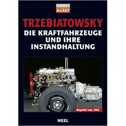 Die Kraftfahrzeuge und ihre Instandhaltung, Ratgeber von Hans Trzebiatowsky