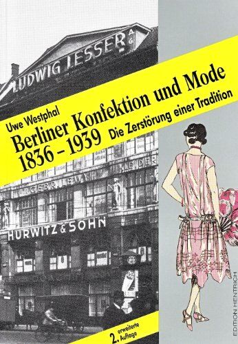 Uwe Westphal - Berliner Konfektion und Mode 1836 - 1939: Die Zerstörung einer Tradition - Preis vom 09.10.2026 07:28:09 h