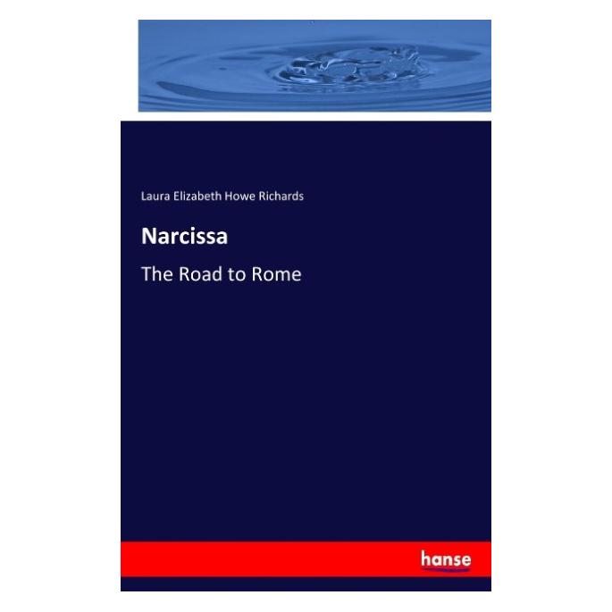 Hansebooks Narcissa (Englisch, Softcover, Laura E. H. Richards, Laura Elizabeth Howe Richards) (55923471)