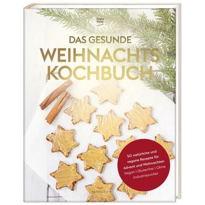 Das gesunde Weihnachtskochbuch, Gebundene Ausgabe von Tasty Katy (Katharina Döricht), Paperish Verlag GmbH, 978-3-96895-024-2