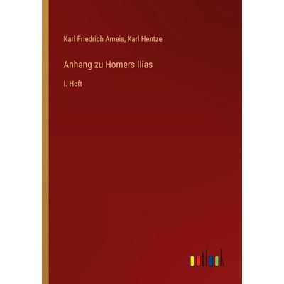 Anhang zu Homers Ilias, Taschenbuch von Karl Friedrich Ameis,Karl Hentze, Outlook, 978-3-368-39263-5