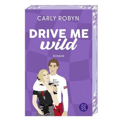 Drive Me Wild, Taschenbuch von Carly Robyn, Fischer Taschenbuch Verlag