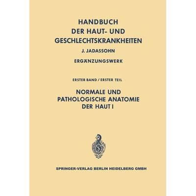 Normale und pathologische Anatomie der Haut I, Taschenbuch von , Springer Berlin, 978-3-662-30269-9