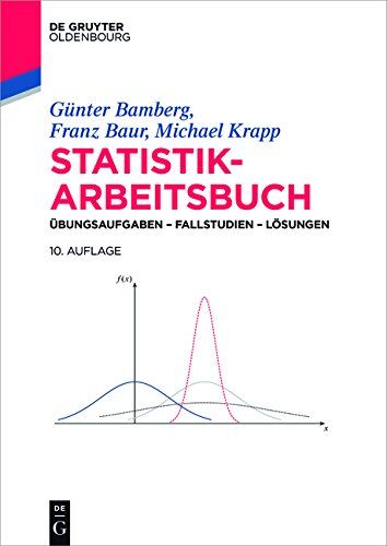 Gunter Bamberg - Statistik-Arbeitsbuch: Übungsaufgaben - Fallstudien - Lösungen (De Gruyter Studium) - Preis vom 30.09.2026 22:30:23 h