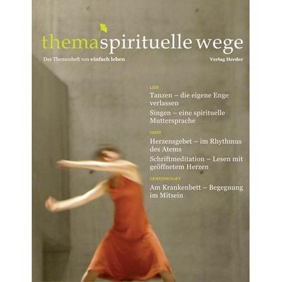 thema spirituelle wege, Geheftet von Margrit Irgang,Bernhard Uhde,Pierre Stutz,Meinrad Walter,Maike Hagenguth, Herder, 978-3-451-00539-8