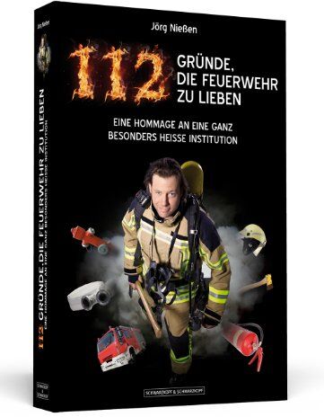 Jörg Nießen - 112 Gründe, die Feuerwehr zu lieben: Eine Hommage an eine ganz besonders heiße Institution - Preis vom 09.10.2026 07:28:09 h
