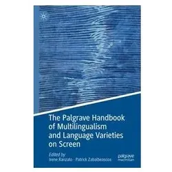 The Palgrave Handbook of Multilingualism and Language Varieties on Screen, Fachbücher von Patrick Zabalbeascoa, Irene Ranzato