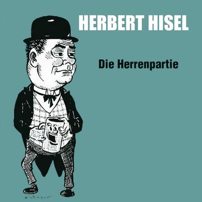 Die Herrenpartie - Herbert Hisel, Audio, 4066004962771