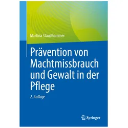 Prävention von Machtmissbrauch und Gewalt in der Pflege, Fachbücher von Martina Staudhammer