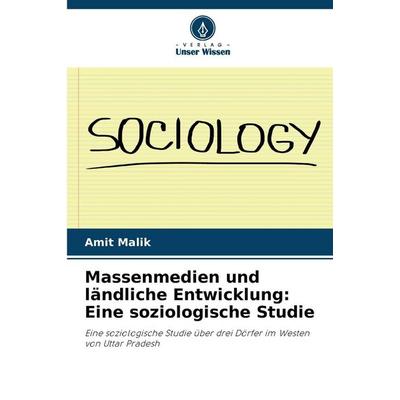 Massenmedien und ländliche Entwicklung: Eine soziologische Studie, Taschenbuch von Amit Malik, Verlag Unser Wissen, 978-620-9-42753-4