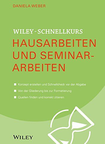Daniela Weber - Wiley-Schnellkurs Hausarbeiten und Seminararbeiten - Preis vom 15.10.2026 23:06:25 h