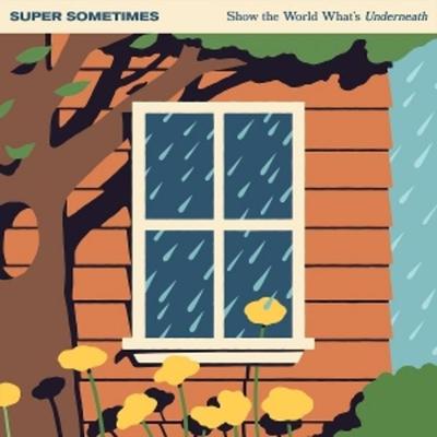 Show the World Whats Underneath - Super Sometimes, Vinyl