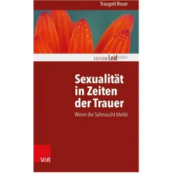 Sexualität in Zeiten der Trauer, Fachbücher von Traugott Roser, Monika Müller