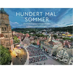 Hundert Mal Sommer, Fachbücher von Florian Götz, Christian Doll, Georg Büttel, Jennifer Sittler, Freilichtspiele Schwäbisch Hall e. V.