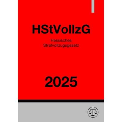 Hessisches Strafvollzugsgesetz - HStVollzG, Taschenbuch von Gesetze24 Deutschland, Epubli, 978-3-8197-5868-3