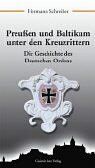 Hermann Schreiber - Preußen und Baltikum unter den Kreuzrittern. Die Geschichte des Deutschen Ordens - Preis vom 10.10.2026 11:48:34 h