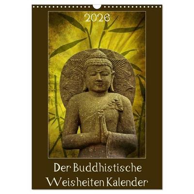 Der Buddhistische Weisheiten Kalender (Wandkalender 2026 DIN A3 hoch), CALVENDO Monatskalender