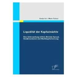 Liquidität der Kapitalmärkte: Eine Untersuchung mittels Bid-Ask-Spread, Handelsvolumen und Marktkapi, Fachbücher von Marin Tadinac, Ouafya Sai