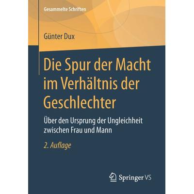 Die Spur der Macht im Verhältnis der Geschlechter, Gebundene Ausgabe von Günter Dux, Springer Fachmedien Wiesbaden GmbH, 978-3-658-17441-5