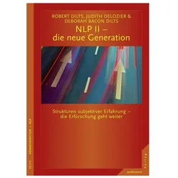 NLP II - die neue Generation, Sachbücher von Judith Delozier, Michael H. Koulen, Deborah Bacon Dilts, Robert B. Dilts