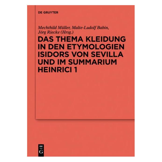 De Gruyter Das Thema Kleidung in den Etymologien I (Deutsch, Hardcover, Jörg Riecke, Malte-Ludolf Babin, Mechthild Müller) (65854376)