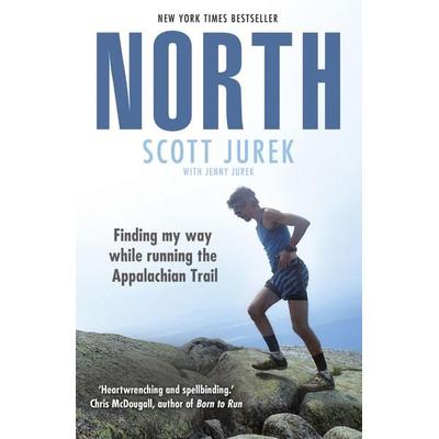 North: Finding My Way While Running the Appalachian Trail, Taschenbuch von Scott Jurek, Vermilion, 978-1-78475-671-0