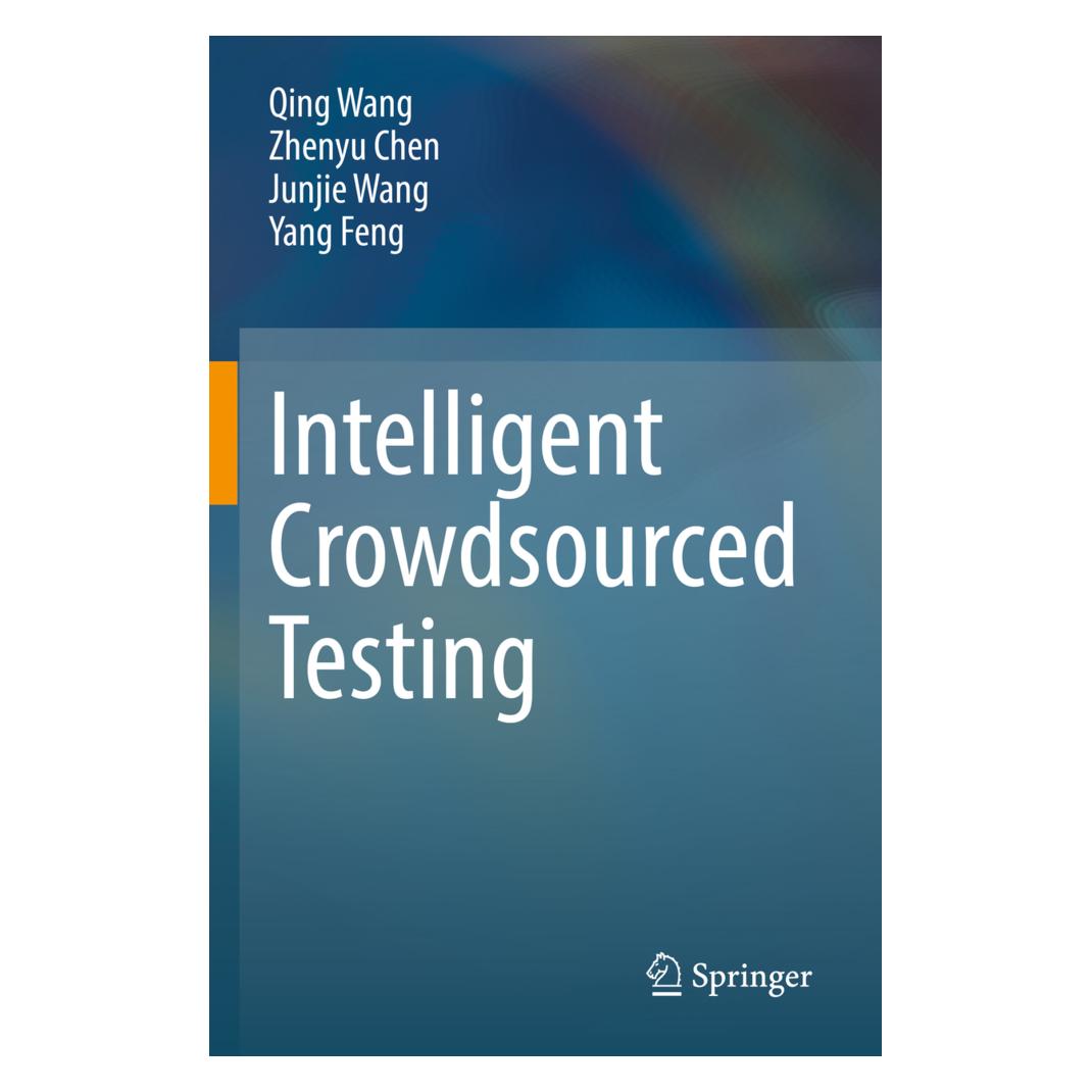 Springer Intelligent Crowdsourced Testing (Englisch, Softcover, Junjie Wang, Qing Wang, Yang Feng, Zhenyu Chen) (56953943)