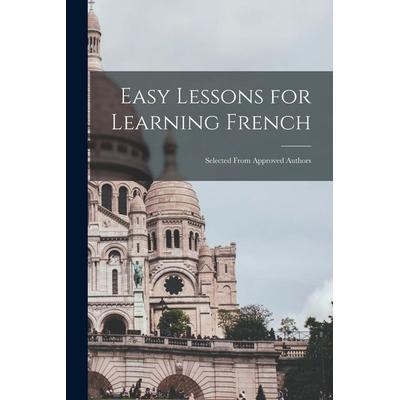Easy Lessons for Learning French: Selected From Approved Authors, Taschenbuch von Anonymous, Creative Media Partners, LLC, 978-1-01-833258-1