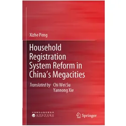 Household Registration System Reform in China's Megacities, Fachbücher von Xizhe Peng