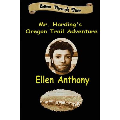 Mr. Harding's Oregon Trail Adventure, Taschenbuch von Ellen Anthony, LN Books Ltd, 978-1-948168-00-7