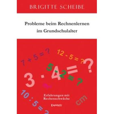 Probleme beim Rechnenlernen im Grundschulalter, Taschenbuch von Brigitte Scheibe, Engelsdorfer Verlag, 978-3-96145-256-9