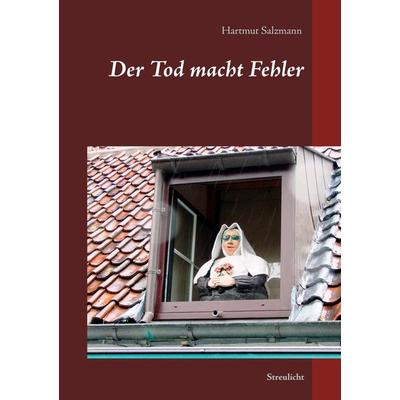 Der Tod macht Fehler, Taschenbuch von , BoD – Books on Demand, 978-3-7386-5398-4