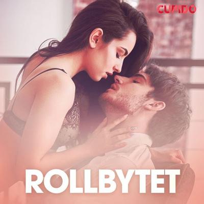 Rollbytet - erotiska noveller - Cupido, Audio, 9788726724561