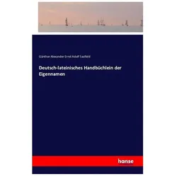 Deutsch-lateinisches Handbüchlein der Eigennamen, Fachbücher von Günther Alexander Ernst Adolf Saalfeld
