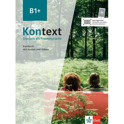 Kontext B1+, Taschenbuch von Ute Koithan,Tanja Mayr-Sieber,Helen Schmitz,Ralf Sonntag,Anna Pilaski, Klett Sprachen GmbH, 978-3-12-605334-1