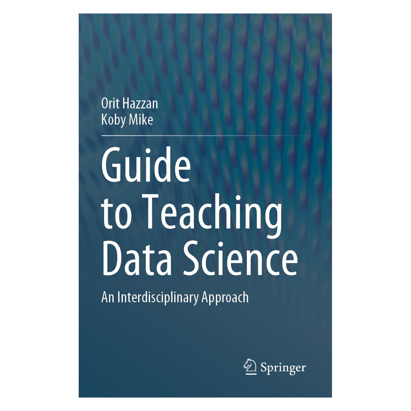 Springer Guide to Teaching Data Science (Englisch, Softcover, Koby Mike, Orit Hazzan) (57023122)