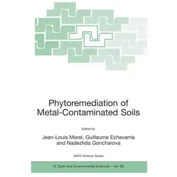 Phytoremediation of Metal-Contaminated Soils, Fachbücher von Guillaume Echevarria, Nadezhda Goncharova, Jean-Louis Morel