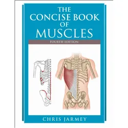 The Concise Book of Muscles, Fachbücher von Chris Jarmey