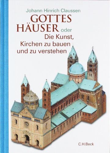 Claussen, Johann Hinrich - Gottes Häuser oder Die Kunst, Kirchen zu bauen und zu verstehen. Vom frühen Christentum bis heute - Preis vom 06.10.2026 07:26:00 h