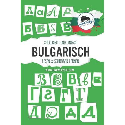 Spielerisch und einfach BULGARISCH lesen und schreiben lernen, Taschenbuch von Ben Jung,Ben und Lena undweg2016,Helene Jung, Independently Published