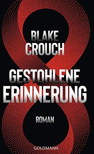 Blake Crouch - Gestohlene Erinnerung: Roman - Preis vom 10.10.2026 11:48:34 h
