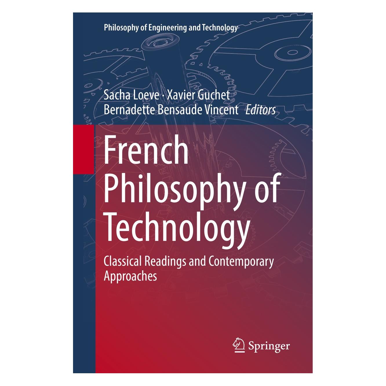 Springer French Philosophy of Technology (Englisch, Hardcover, Bernadette Bensaude Vincent, Sacha Loeve, Xavier Guchet) (9783319895178)