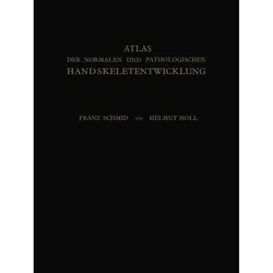 Atlas der Normalen und Pathologischen Handskeletentwicklung, Fachbücher von Franz Schmid, Helmut Moll